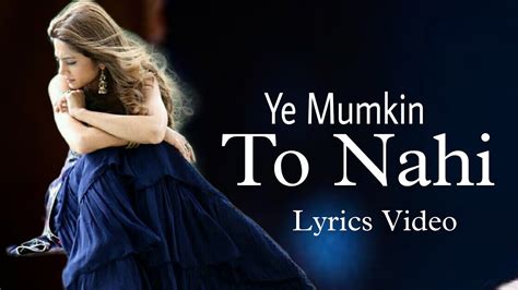 ye mumkin to nahi lyrics